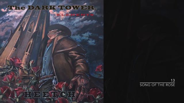 Heetch - Song of the Rose (13 - The Dark Tower. Elements) смотреть онлайн