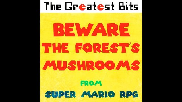 Beware the Forest's Mushrooms (from Super Mario RPG) смотреть онлайн