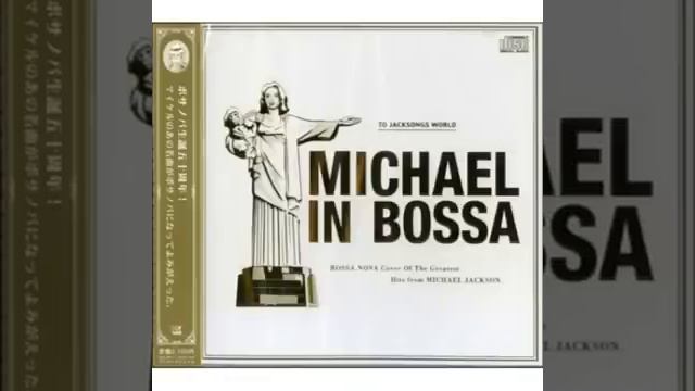 MICHAEL IN BOSSA 🎶 МАЙКЛ ДЖЕКСОН В СТИЛЕ БОССА НОВА