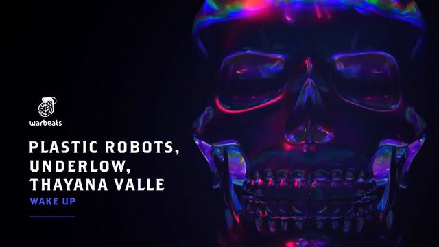 Plastic Robots, Underlow, Thayana Valle - Wake Up смотреть онлайн