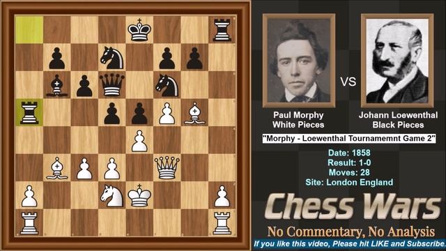 Morphy VS Loewenthal - 1858 Tournament - Game 2 of 14 смотреть онлайн