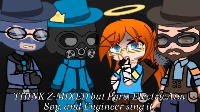 (GACHACLUB x FNF) THINK Z-MIXED but Pyro, ElectricAim, Spy, and Engineer sing it. (COVER) смотреть онлайн