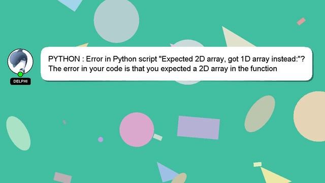 PYTHON : Error in Python script "Expected 2D array, got 1D array instead:"? смотреть онлайн