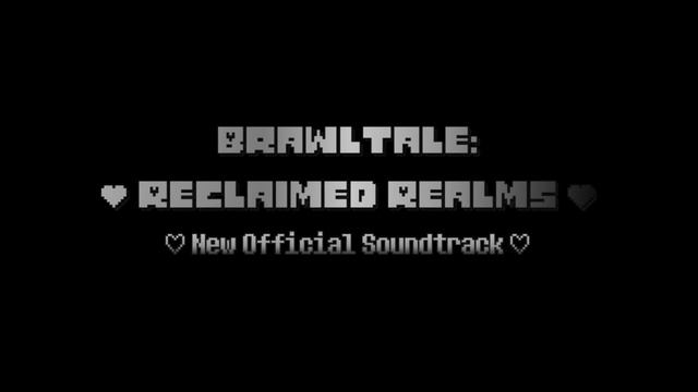 (Outdated) [Brawltale: Reclaimed Realms OST - ???] 》Moving On... смотреть онлайн