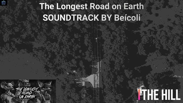 The Longest Road on Earth Intro Video - The Hill【 OST By Beícoli 】 смотреть онлайн