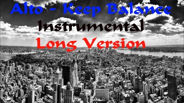 Alto - Keep Balance Instrumental Long Version смотреть онлайн