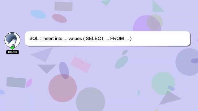 SQL : Insert into ... values ( SELECT ... FROM ... ) смотреть онлайн