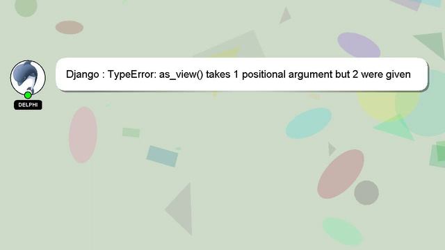 Django : TypeError: as_view() takes 1 positional argument but 2 were given смотреть онлайн