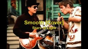 Santana Ft. Rob Thomas - Smooth [Cover]