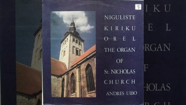 Andres Uibo "Niguliste Kiriku Orel"|"The Organ of St. Nicholas Church"|Pärt, Tüür, Bach, Buxtehude смотреть онлайн