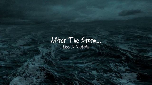 Lisa X Mutahi - After The Storm - Lyric Video смотреть онлайн