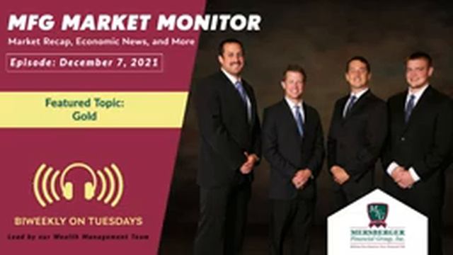 MFG Market Monitor 12-7-21 - Gold's Investing Aspects Reviewed смотреть онлайн