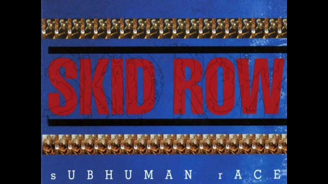 Skid Row - Subhuman Race смотреть онлайн