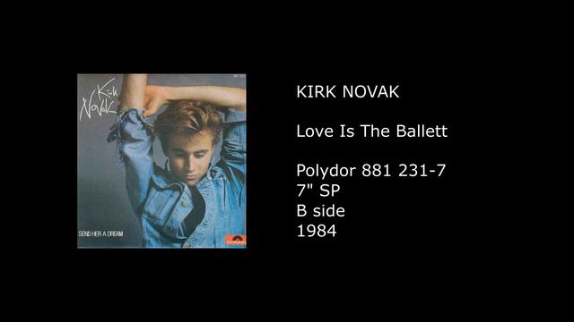KIRK NOVAK - Love Is The Ballett - 1984 смотреть онлайн