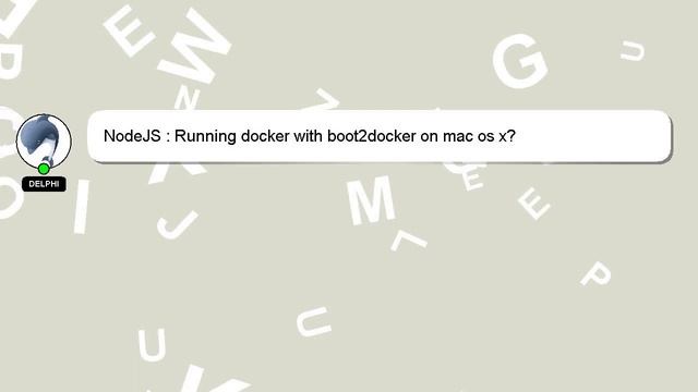NodeJS : Running docker with boot2docker on mac os x? смотреть онлайн