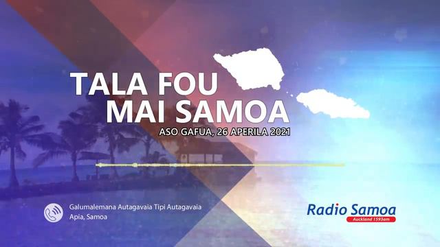 Radio Samoa - News from Samoa (26 APR 2021) смотреть онлайн