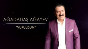 Ağadadaş Ağayev - Vuruldum | Azeri Music [OFFICIAL]