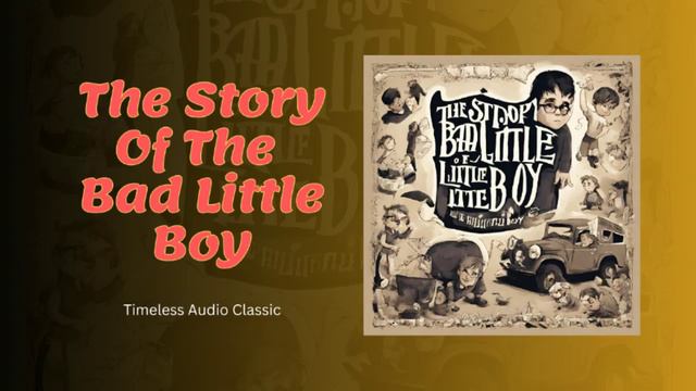 Mark Twain - The Story Of The Bad Little Boy | Timeless Audiobook Classic смотреть онлайн