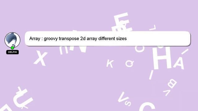 Array : groovy transpose 2d array different sizes смотреть онлайн