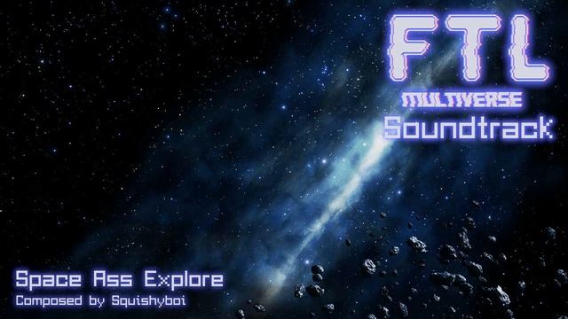 [FTL Multiverse OST] Space-Ass Explore смотреть онлайн