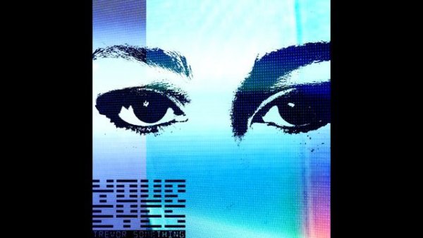 Trevor Something - Your Eyes