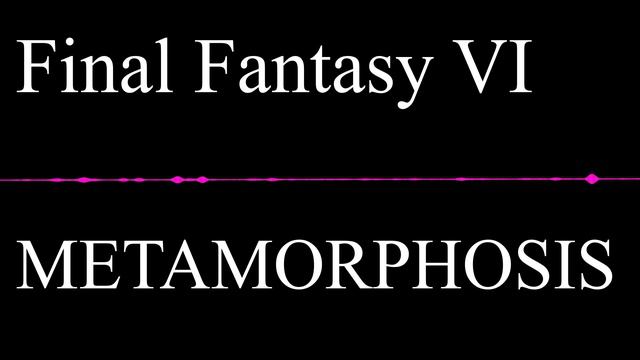 Final Fantasy VI Music - Metamorphosis - Remix/Remaster смотреть онлайн