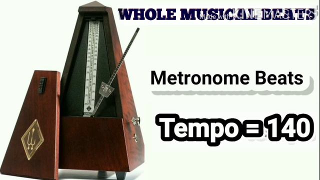 Metronome beat's ( Tempo = 140 bpm )