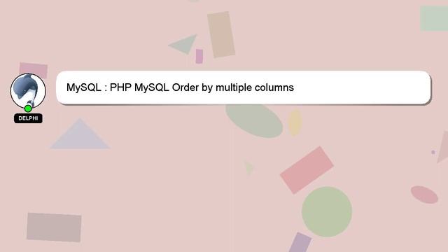 MySQL : PHP MySQL Order by multiple columns смотреть онлайн