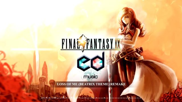 FF9 Loss of Me/Rose of May (Beatrix Theme) Music Remake смотреть онлайн