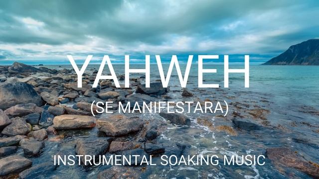 YAHWEH SE MANIFESTARA Medley | Instrumental Soaking Worship Music