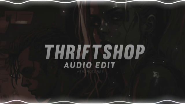 Thrift Shop [ Audio Edit ] | Download Link (👇) #trending #ringtone #trendtones смотреть онлайн
