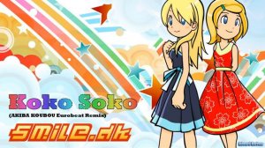 Smile.dk - Koko Soko (AKIBA KOUBOU Eurobeat Remix)