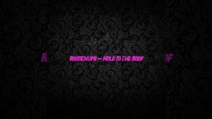 AronChupa - Hole in the Roof