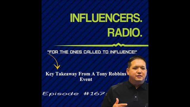 James Smiley - Influencers Radio #167 - Key Takeaway From A Tony Robbins Event смотреть онлайн