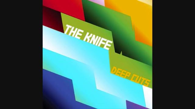 The Knife - Pass This On (Deep Cuts 03) смотреть онлайн