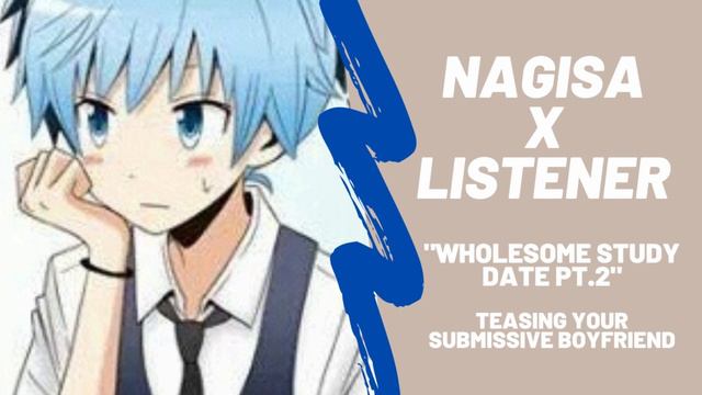 Nagisa x Listener (ASMR) - "Distracting Your Boyfriend While Studying" [Submissive] [Flirty] [MfF] смотреть онлайн