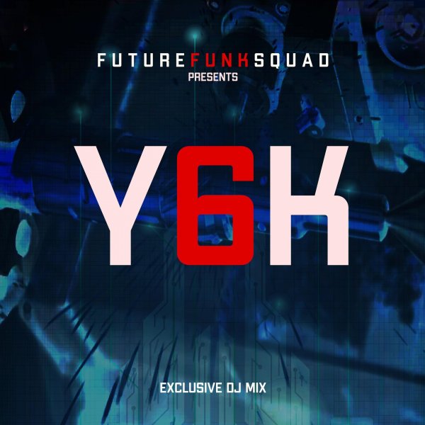 Future Funk Squad FFS Pres: Y6K (DJ Mix) FREEDNB.COM DOWNLOAD (Exclusive DJ Mix)