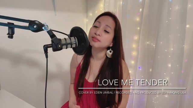 LOVE ME TENDER COVER BY EDEN UMBAL | RECORDED AND PRODUCED BY ELI YANONG USA смотреть онлайн