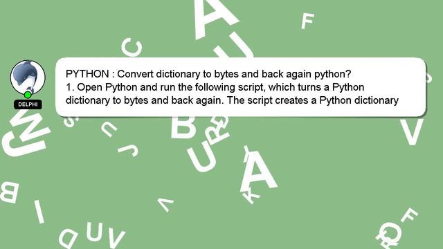 PYTHON : Convert dictionary to bytes and back again python? смотреть онлайн