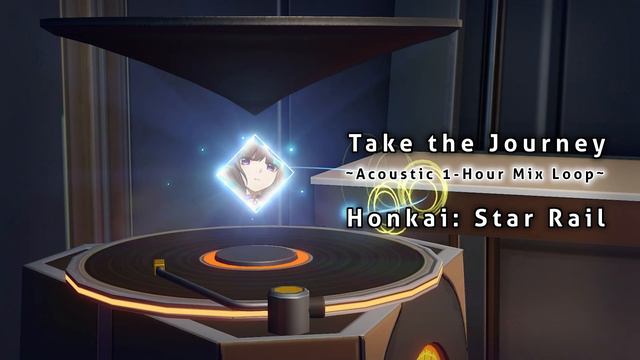 Take the Journey (Acoustic / Instrumental 1-Hour Mix Loop) - Honkai: Star Rail смотреть онлайн