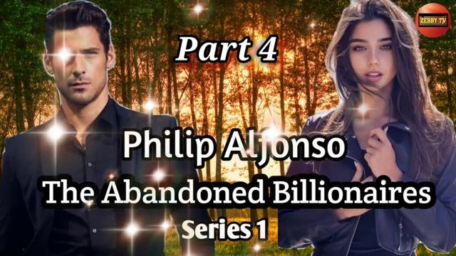 PART 4 / PHILIP ALFONSO -"THE ABANDONED BILLIONAIRES" SERIES 1 / ZEBBY TV / #lovestory смотреть онлайн