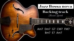 JAZZ BOSSA NOVA IN Am7 BACKING TRACK FOR GUITAR, PIANO, KEYBOARDS, SAXOPHONE, FLUTE AND PERCUSSIONS