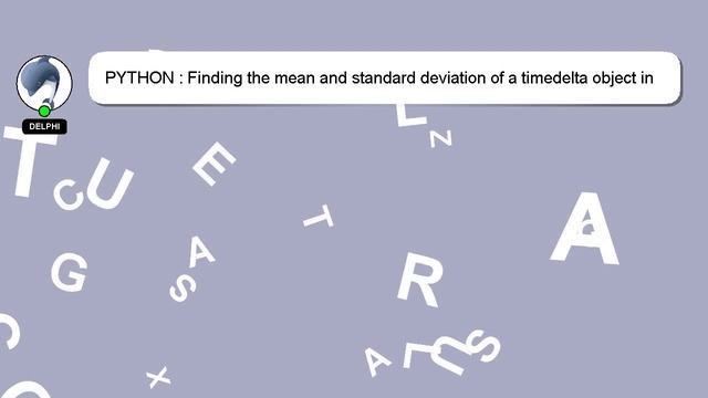 PYTHON : Finding the mean and standard deviation of a timedelta object in pandas df смотреть онлайн