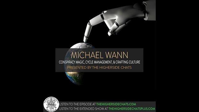 Michael Wann | Conspiracy Magic, Cycle Management, & Crafting Culture смотреть онлайн