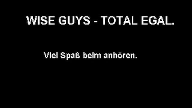 WISE GUYS - TOTAL EGAL. смотреть онлайн
