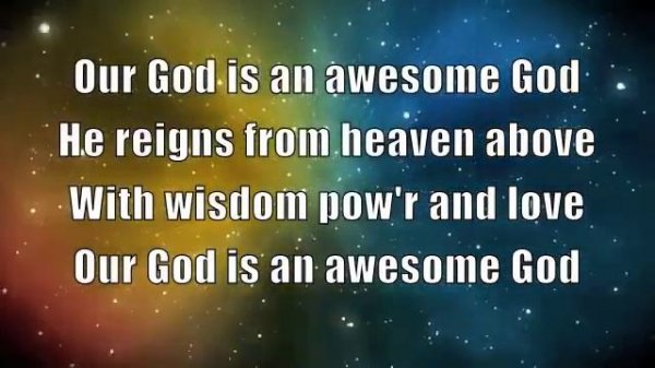 Our God is an Awesome God with Lyrics