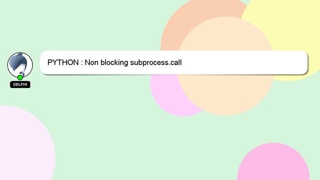 PYTHON : Non blocking subprocess.call смотреть онлайн