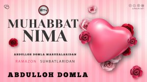 Мухаббат ўзи нима - Абдуллох домла // Muhabbat o'zi nima - Abdulloh domla