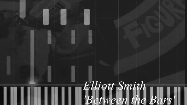 Elliott Smith Between the Bars (Piano Cover) [10-12-2022] смотреть онлайн