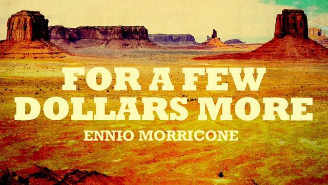 Ennio Morricone - For a Few Dollars More - Per Qualche Dollaro in Più (High Quality Audio) смотреть онлайн